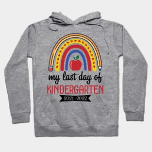 Hearts Rainbow Happy My Last Day Of Kindergarten 2021 2022 Hoodie